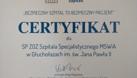 Czytaj więcej o: SP ZOZ Szpital Specjalistyczny MSWiA w Głuchołazach im. św. Jana Pawła II otrzymał certyfikat „Bezpieczny szpital to bezpieczny pacjent”!